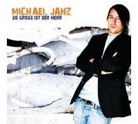 Janz,Michael - So Gross Ist der Herr