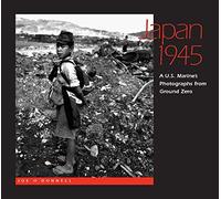 Japan 1945: US Marines Photographs From Ground Zero