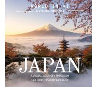 JAPAN: A Visual Journey Through Timeless Culture, Nature & Heritage