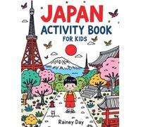Japan Activity Book for Kids by Rainey Day: A fun and educational book about Japan