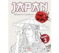 Japan - Band 2: Malbuch für Erwachsene