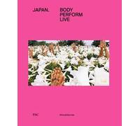 Japan. Body, perform, live. Ediz. italiana e inglese