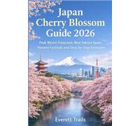 Japan Cherry Blossom Guide 2026: Peak Bloom Forecasts, Best Sakura Spots, Hanami Festivals and Step-by-Step Itineraries