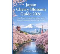 Japan Cherry Blossom Guide 2026: Peak Bloom Forecasts, Best Sakura Spots, Hanami Festivals and Step-by-Step Itineraries