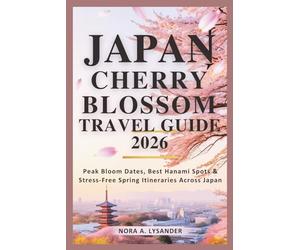 Japan Cherry Blossom Travel Guide 2026: Peak Bloom Dates, Best Hanami Spots & Stress-Free Spring Itineraries Across Japan