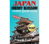 JAPAN CHERRY BLOSSOM TRAVEL GUIDE 2026: The Stress-Free Traveler’s Guide to Sakura Spots, Local Secrets and Easy Adventures