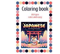 Japan Coloring Book, A Fun & Educational Journey Through Japanese Culture: Japanese Coloring Book Cute All Ages
