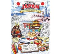 Japan Coloring Book: An Educational Coloring Book Exploring Japanese Culture, Landmarks, Food, and Technology