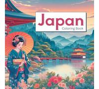 Japan Coloring Book for Adults: Beautiful Japanese-Themed Designs for Stress Relief, Relaxation and Creativity
