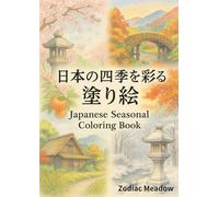 Japan Coloring Book for Adults: Four Seasons Scenic Landscapes: Relaxing Japanese Nature, Temples, Gardens, and Traditional Views for Stress Relief and Mindfulness