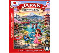 Japan Coloring Book for Kids: Young Explorers Academy | Fun and Educational Coloring Pages Featuring Japanese Landmarks, History, Food, Maps, and Culture | Ages 3-10