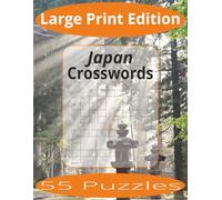 Japan Crosswords Large Print Edition: Crossword Puzzles Easy to Read Print about Japan and more | Large Print Edition | 8.5x11 inches, 110 pages | 55 ... Gift for Vacations, Holiday, and Spare Time.