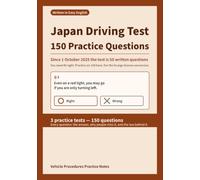 Japan Driving Test: 150 Practice Questions: For the Foreign License Conversion Knowledge Test - 50 Questions, 45 to Pass - Written in Easy English