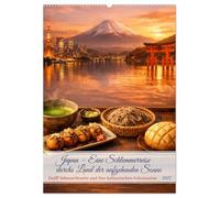 Japan - Eine Schlemmerreise durchs Land der aufgehenden Sonne (Wandkalender 2027 DIN A2 hoch), CALVENDO Monatskalender: Zwölf Sehnsuchtsorte und ihre kulinarischen Geheimnisse