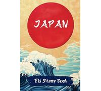 Japan Eki Stamp Collection Book: A Fascinating 4x6 Passport Travel Notebook to Capture Unique and Cool Japanese Traditions