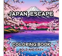 Japan Escape: A Bold and Easy Coloring Book Journey Through Japan’s Landscapes and Heritage
