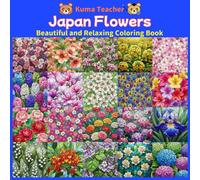 Japan Flowers Beautiful and Relaxing Coloring Book