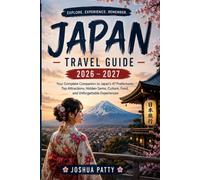 Japan for First-Time Travelers 2026-2027: A Complete Guide to All 47 Prefectures
