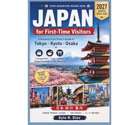 Japan for First-Time Visitors 2027: A Practical First-Timer's Guide to Tokyo · Kyoto · Osaka · Transportation · Food · Culture Budget Planning · 7-Day Itineraries