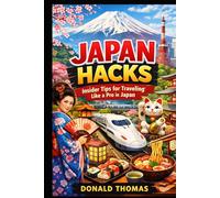 Japan Hacks: Insider Tips for Traveling Like a Pro in Japan