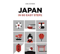 Japan in 60 Easy Steps: The compact and comprehensive travel guide with expert tips
