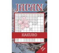 Japan Kakuro Book: 50 Easy Puzzles Inspired by Japan’s Logic Puzzle Tradition | Easy-to-Read Layout | Brain Challenges For Kids, Adults and Seniors