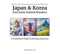 Japan & Korea: East Asian Natural Wonders: An Adult Coloring Book Featuring Serene Temples, Majestic Mountains, and Iconic Landscapes for Stress Relief and Relaxation
