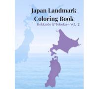 Japan Landmark Coloring Book: Hokkaido & Tohoku Edition - Vol.2