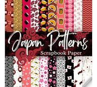 Japan Patterns Scrapbook Paper: Decorative Double-Sided Japanese Scrapbooking Pages,Craft Papers For Junk Journals, Wrapping & Mixed Media, Card Making And More
