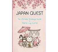 JAPAN QUEST: The Ultimate Strategy Guide & Stamp Log Journal (KAWAII edition)