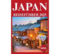 JAPAN REISEFÜHRER 2025