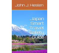 Japan Smart Travel Safety Guide: Local Insights, Informed Strategies, and Real-world Risk Prevention