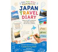 JAPAN TRAVEL DIARY: Color,Paste,awrite-Bring the Map to Life!