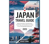 Japan Travel Guide 2025: Expert Itineraries, Top Attractions, Travel Tips, and Everything You Need for an Unforgettable Experience