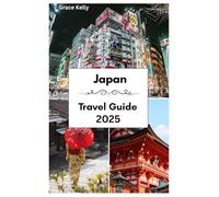 Japan Travel Guide 2025: Exploring Traditional Ryokan, World-Class Cities, Delicious Cuisine and Natural Beauty in the Land of Cherry Blossoms.