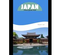 Japan Travel Guide 2026: Exploring Culture, Cities and Hidden Wonders