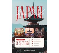 JAPAN TRAVEL GUIDE 2026: Tokyo, Kyoto & Osaka Explained: Step-by-Step Itineraries, Train Tour Made Simple, Where to Stay, What to Eat, Cultural Etiquette & Mistakes to Avoid (Includes Maps).