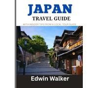 JAPAN TRAVEL GUIDE 2026: Tradition, Technology, and Timeless Beauty: Where to Stay, What to Eat, and How to Explore the Spirit of Japan