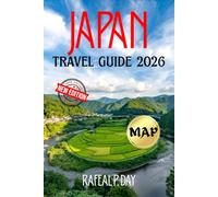 JAPAN TRAVEL GUIDE 2026: Your Definite Travel & Hiking Companion for Cities, Mountains, Food & Culture