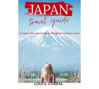 Japan travel guide: A complete first hand guide for thoughtful,confident travel