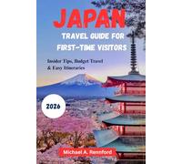 Japan travel guide for first-time visitors: Insider tips, budget travel & easy itineraries