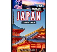 Japan Travel Guide: Your Ultimate Travel Guide to Top Attractions, Outdoor Adventures, Culture, and Local Tips