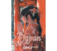 Japan Travel Journal: : A 6x9 Travel Notebook for Planning, Journaling, Cultural Experiences, and Trip Memories