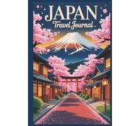 Japan Travel Journal: A Lined Notebook for Trip Memories, Vacation Notes and Travel Planning - A Perfect Gift for Travellers