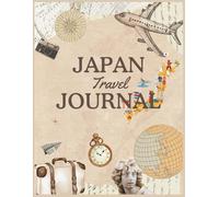 Japan Travel Journal: A Mindful Traveler's Companion to Memories, Culture, and Daily Discovery