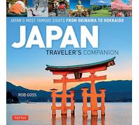 Japan Traveler's Companion: Japan's Most Famous Sights from Okinawa to Hokkaido [Lingua Inglese]