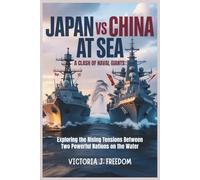 Japan vs China at Sea: A Clash of Naval Giants: Exploring the Rising Tensions Between Two Powerful Nations on the Water