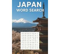 Japan Word Search: 55+ Japan Word Search Puzzles for Teens and Adults - Fun and Educational Brain Games About Cities, Culture, Food, Festivals, History & Traditions | With Solutions