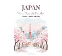 Japan Word Search Puzzles Volume 1 Kanto and Chubu: An Artful Puzzle Book with Watercolor Illustrations for Adults, The Perfect Mindful Gift & Coffee ... Travelers , 88 Puzzles for Fun & Relaxation