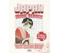 Japan Word Search: Search, Find, and Explore Iconic Japanese Themes | 60 Puzzles with Solutions | Activity Book for Teens & Adults